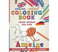 Coloring Book: English - German I Learn German for Kids I Creative painting and learning.: 1 (Learn languages)