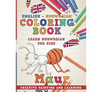 Coloring Book: English - Norwegian I Learn Norwegian for Kids I Creative painting and learning.: 9 (Learn languages)