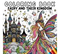 Coloring Book - Fairy and their kingdom (Fantasy and Magic)