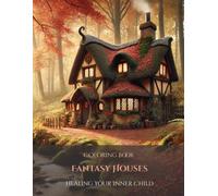 Coloring Book "Fantasy Houses: Healing Your Inner Child"