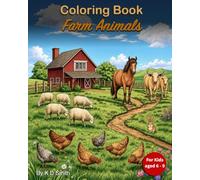 Coloring Book - Farm Animals: For Kids aged 6 - 9 │ With the theme of Farm Animals; including Sheep, Cows, Horses, Hens & more │ a Gift for Vocations, Holidays and Chill time.
