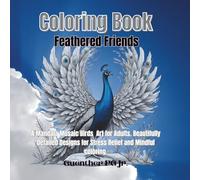 Coloring Book Feathered Friends a Mandala Mosaic Birds Art for Adults: Beautifully Detailed Designs for stress relief and Mindful Coloring
