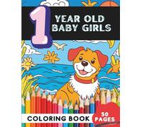 Coloring Book for 1-Year-Old Girls: 50 Adorable and Easy Designs for Little Hands (Age 1 Coloring Books - First Colors for Tiny Hands)