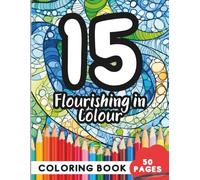 Coloring Book for 15 Year Olds: 50 Pages of Shapes, Patterns, and Artistic Fun to Explore