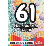 Coloring Book for 61 Year Olds: 50 Pages of Mindful Art Therapy for Hours of Joy