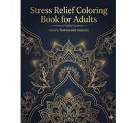 coloring book for adults : 3 in 1: NATURE,FLORAL AND MANDALA COLORING BOOK