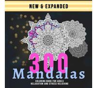 Coloring Book For Adults : 300 Coloring Mandala Designs for Adults Relaxation: Stress Relieving Mandala Designs for Adults Relaxation