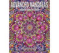 Coloring Book for Adults | Advanced Mandala: Adult Coloring Book Stress Relieving Design Featuring Relaxing Mandala Coloring Pattern for Adult Relaxation