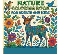 Coloring Book For Adults And Children For Nature Lovers: Relax And Enjoy The Stunning Natural Beauty Of The Deer. (Coloring Books for Adults - Relaxation, Fantasy & Celebration Collection)