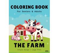Coloring Book for Adults and seniors with Dementia and Alzheimer's: 50 Large Prints with Bold and Easy Illustrations of The Farm for Stress Relief. ... and seniors with Dementia and Alzheimer's)
