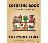 Coloring Book for Adults and seniors with Dementia and Alzheimer's: 50 Large Prints with Bold and Easy Illustrations of Everyday Stuff for Stress ... and seniors with Dementia and Alzheimer's)
