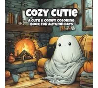 Coloring Book for Adults and Teens Featuring Adorable Ghosts, Cats, and Pumpkins in Warm Autumn Moments for Relaxation: A cute and comfy cozy coloring book for fall vibes and peaceful days.