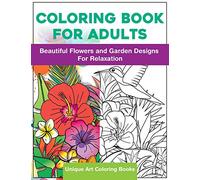 Coloring Book for Adults: Beautiful Flowers and Garden Designs - Giant Adult Coloring Book with Stress Relieving Designs for Relaxation