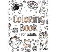 COLORING BOOK FOR ADULTS: Coloring Book for Adults and Kids, Bold and Easy, Simple and Big Designs for Relaxation Featuring Animals, Landscape, Patterns, Cute Things And Many More