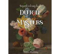 Coloring book for adults. Fine art realism. Dutch masters flowers, floral still life, greyscale coloring pages.: High resolution greyscale coloring ... greyscale coloring books from Lady Jane Grey)
