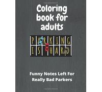 Coloring Book for adults. Funny notes left for really bad parkers.: Cut-out pages.