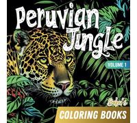 Coloring Book for Adults: Peruvian Jungle Volume 1 | Gabu's Coloring Books