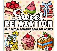 Coloring Book for Adults Relaxation: Bold and Easy Sweet Treats