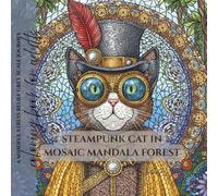coloring book for adults steampunk cat in mosaic mandala forest: a mindful stress relief grey scale journey