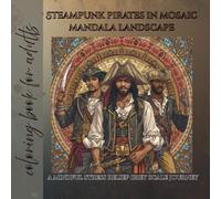 coloring book for adults steampunk pirates in mosaic mandala landscape: a mindful stress relief grey scale journey