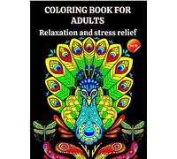Coloring Book For Adults: Stress Relieving Animal Designs, Birds, wildlife, scenes from the sea world, cats, dogs, mandalas, and much more!