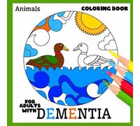 Coloring Book for Adults with Dementia:Animals,: Simple Coloring Books Series for Beginners, Seniors, (Dementia, Alzheimer's, Parkinson's ... or motor impairments) and Mental Agility