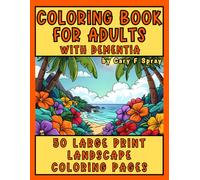Coloring Book for Adults with Dementia - Landscapes: 50 Simple Large Print Landscape Illustrations (Large Print Coloring Books for Adults and Seniors with Dementia)
