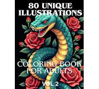 Coloring Book for Adults with Incredible Designs of Animals, Flowers, Fantasy, Skulls, and More!: Bold & Intricate Coloring Book VOL 2