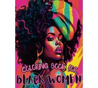 Coloring Book For Black Women | 124 Pages Of Black Queens And Melanin Goddesses | Anti Anxiety And Relaxation Self Care |: Great Gift For Teens & ... Self Care For Women Minorities | Anti Stress)
