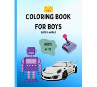 Coloring Book For Boys | Ages 4-12 | Shod's World | Includes Dinosaurs, Cars, Space, And More!