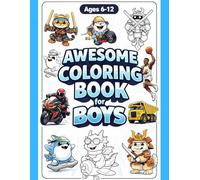 Coloring Book for Boys: Awesome Boy - Cool & Fun Designs for Active Little Kids: 50 Bold and Exciting Pages with Adventure, Sports, and Superhero Themes - Easy Coloring for Children Ages 3-10
