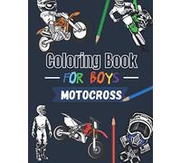 Coloring book for boys Motocross: Over 30 coloring pages to color and enjoy… | Dirtbike & Motorcycle for kids aged 6 - 14 (XtremSports Coloring)
