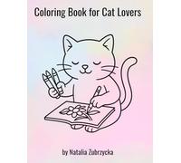 Coloring Book for Cat Lovers: Fun and Relaxing Cat Coloring Pages - Different Cat Breeds
