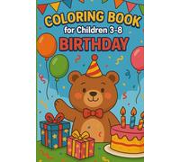 Coloring Book For Children 3-8: BIRTHDAY.: Fun and Easy Birthday Coloring Pages with Cakes, Balloons, Gifts, and Party Fun!