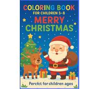 Coloring book for children aged 3-8: Merry Christmas: Fun and Easy Christmas Coloring Pages for Kids - Santa, Reindeer, Snowmen, and Holiday Joy!