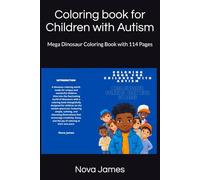 Coloring book for Children with Autism: Mega Dinosaur Coloring Book with 114 Pages
