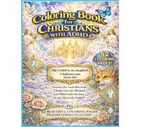 Coloring Book for Christians with ADHD: Faith-Inspired Designs for Calm and Focus: Relaxing Christian Coloring Pages to Reduce Stress, Improve Focus, and Encourage Mindfulness