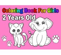 Coloring Book For Girls 2 Years Old: Easy and Cute - For Kids and Toddlers