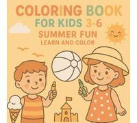 Coloring book for kids 3-6: Summer fun Learn and color