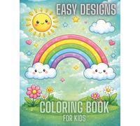 Coloring Book for Kids Ages 2-5: Cute and Easy Designs for Toddlers: Simple and Fun Coloring Pages with Animals, Nature, Shapes, and Happy Scenes for Early Learning and Creativity