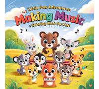 Coloring Book for Kids Ages 4-8 Little Paw Adventures Making Music: Cute Animal Orchestra Playing Musical Instruments For Boys and Girls Animals Gifts for Toddlers