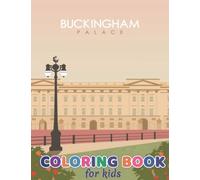 Coloring Book For Kids: Colouring Book Trains, Airplane, Tractor, Truck, Kawaii, Food For Kids Toddlers Ages 4-8, Beginners Learning To Color ( Buckingham-Palace Colouring Book Kids )