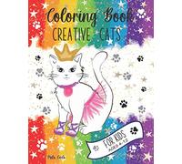 Coloring Book for Kids, Creative Cats: Creative Cats and Coloring Book for Kids: Cats’ Fashion, Creative Drawing, Coloring and More (Kids Activity Books)