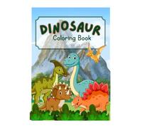 Coloring Book for Kids: Discover the World of Dinosaurs Through Color!