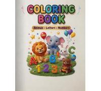 Coloring Book for Kids: Fun Animals, Alphabet & Numbers | Educational Activity Book for Toddlers Ages 3-6 | Learn ABC & 123 While Coloring