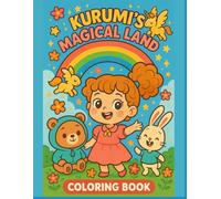 Coloring Book For Kids: Kurumi’s Magical Land