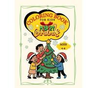 COLORING BOOK For KIDS MERRY CHRISTMAS Ages 4-8: A Magical Christmas Coloring Adventure