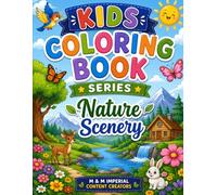Coloring Book for Kids Series - 15: Fun and Easy Nature Scenery Coloring Pages for Toddlers and Preschoolers | Cute Outdoor, Forest, Mountain, and Garden Designs for Creative Learning