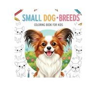 Coloring book for kids: Small dog breeds (Coloring books animals)