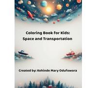 Coloring Book for Kids: Space and Transportation